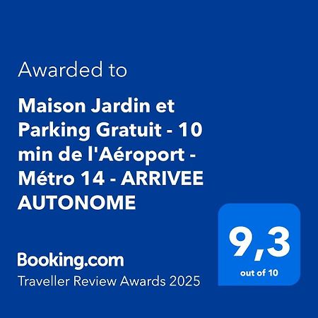 Maison Jardin Et Parking Gratuit - 10 Min De L'Aeroport - Metro 14 - Arrivee Autonome Orly Dış mekan fotoğraf